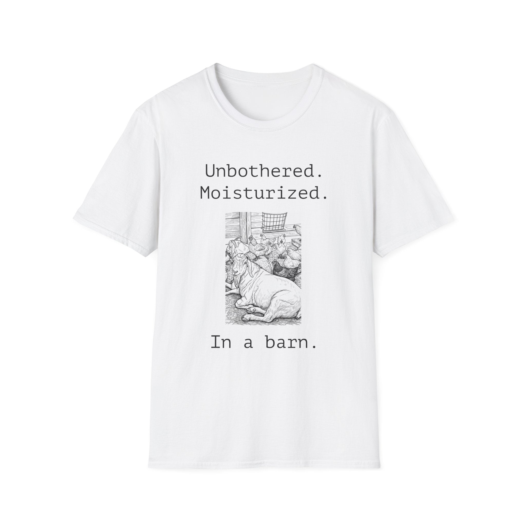 Unbothered. Moisturized. In a Barn. T-Shirt | Farm Barn Illustration, Funny Country Tee